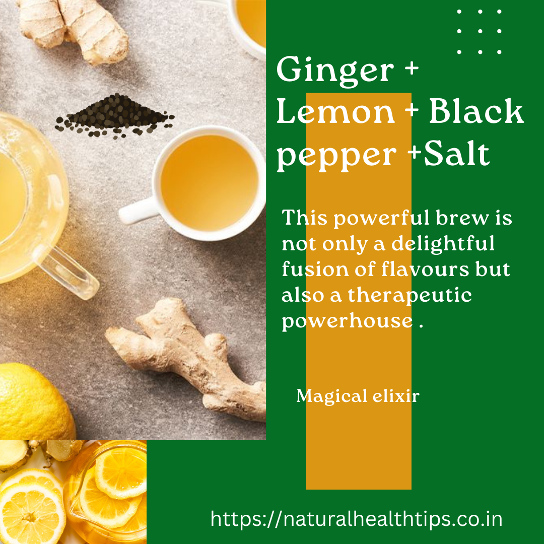 The Magic Elixir: Ginger, Lemon, Black Pepper, and Salt Brew